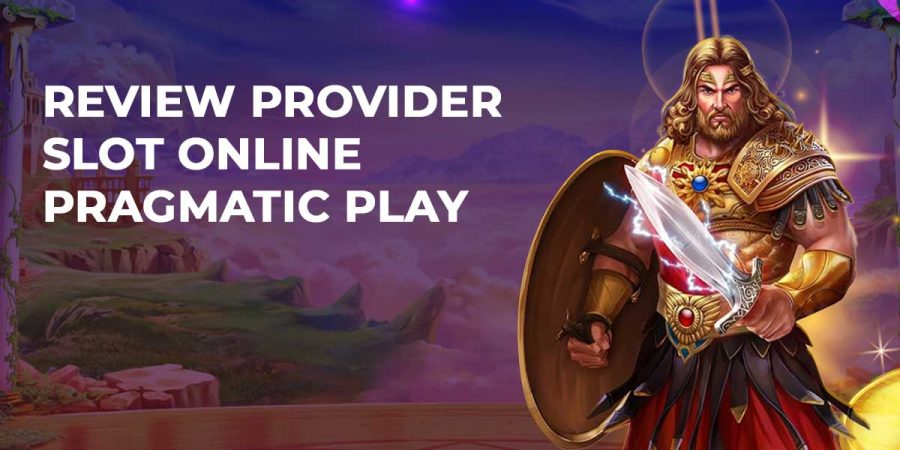 Review Provider Slot Online Pragmatic Play
